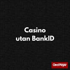 Svenska Casino Utan BankID - En Guide till Trygga Spel Svenska Casino Utan BankID - En Guide till Trygga Spel