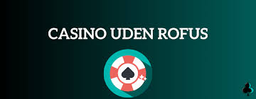 Online Casino Uden ROFUS Spill Tillykke Uden Begrænsninger