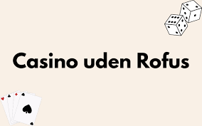Gratis Spins Casino Uden ROFUS – Oplev Mulighederne